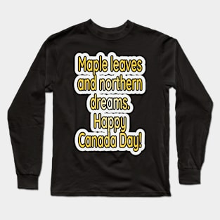 Maple Dreams: Celebrating Canada Day Long Sleeve T-Shirt